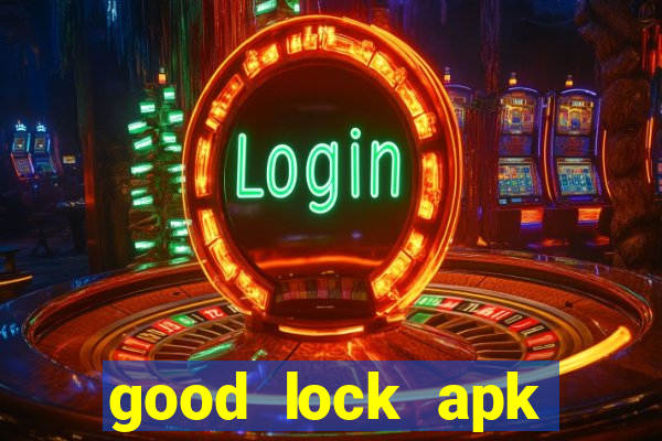 good lock apk android 13